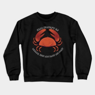 Crab Season's On for all July People Crewneck Sweatshirt